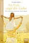 Am Ende siegt die Liebe Cover des Buches Am Ende siegt die Liebe (ISBN: 9783404608249)