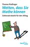 Wetten, dass Sie Mathe können Cover des Buches Wetten, dass Sie Mathe können (ISBN: 9783406541537)