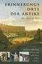 Erinnerungsorte der Antike Cover des Buches Erinnerungsorte der Antike (ISBN: 9783406546822)