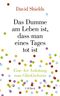Das Dumme am Leben ist, dass man eines Tages tot ist Cover des Buches Das Dumme am Leben ist, dass man eines Tages tot ist (ISBN: 9783406592850)