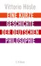 Eine kurze Geschichte der deutschen Philosophie Cover des Buches Eine kurze Geschichte der deutschen Philosophie (ISBN: 9783406648649)