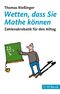 Wetten, dass Sie Mathe können Cover des Buches Wetten, dass Sie Mathe können (ISBN: 9783406714399)