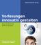 Vorlesungen innovativ gestalten Cover des Buches Vorlesungen innovativ gestalten (ISBN: 9783407365446)