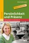 Persönlichkeit und Präsenz Cover des Buches Persönlichkeit und Präsenz (ISBN: 9783407626790)