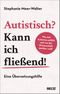 Autistisch? Kann ich fließend! Cover des Buches Autistisch? Kann ich fließend! (ISBN: 9783407867629)