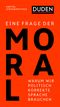 Eine Frage der Moral Cover des Buches Eine Frage der Moral (ISBN: 9783411743582)