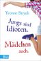 Jungs sind Idioten. Mädchen auch. Cover des Buches Jungs sind Idioten. Mädchen auch.