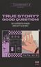 True Story? Good Question! Cover des Buches True Story? Good Question! (ISBN: 9783417000504)