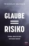 Glaube = Risiko Cover des Buches Glaube = Risiko (ISBN: 9783417010190)