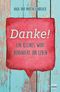 Danke!: Ein kleines Wort verändert Ihr Leben Cover des Buches Danke!: Ein kleines Wort verändert Ihr Leben (ISBN: 9783417266580)