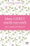 Mein Gebet macht uns stark - das Andachtsbuch Cover des Buches Mein Gebet macht uns stark - das Andachtsbuch (ISBN: 9783417268058)