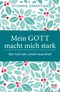 Mein Gott macht mich stark: Wer Gott lobt, erhält neue Kraft Cover des Buches Mein Gott macht mich stark: Wer Gott lobt, erhält neue Kraft (ISBN: 9783417268065)