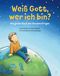 Weiß Gott, wer ich bin? Cover des Buches Weiß Gott, wer ich bin? (ISBN: 9783417281132)