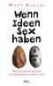 Wenn Ideen Sex haben Cover des Buches Wenn Ideen Sex haben (ISBN: 9783421045287)