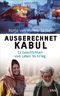 Ausgerechnet Kabul Cover des Buches Ausgerechnet Kabul (ISBN: 9783421046765)