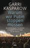 Warum wir Putin stoppen müssen Cover des Buches Warum wir Putin stoppen müssen (ISBN: 9783421047274)