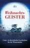 Weihnachts-Geister Unter- &überirdische Geschichten für die Winternächte Cover des Buches Weihnachts-Geister Unter- &überirdische Geschichten für die Winternächte (ISBN: 9783423142595)