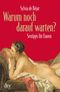 Warum noch darauf warten? Cover des Buches Warum noch darauf warten? (ISBN: 9783423206075)