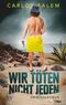 Wir töten nicht jeden Cover des Buches Wir töten nicht jeden (ISBN: 9783423216838)