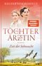 Die Töchter der Ärztin: Zeit der Sehnsucht Cover des Buches Die Töchter der Ärztin: Zeit der Sehnsucht (ISBN: 9783423220262)