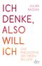 Ich denke, also will ich Cover des Buches Ich denke, also will ich (ISBN: 9783423280839)