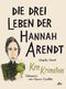 Die drei Leben der Hannah Arendt Cover des Buches Die drei Leben der Hannah Arendt (ISBN: 9783423282086)