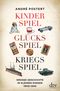 Kinderspiel, Glücksspiel, Kriegsspiel Cover des Buches Kinderspiel, Glücksspiel, Kriegsspiel (ISBN: 9783423289801)