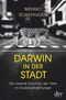 Darwin in der Stadt Die rasante Evolution der Tiere im Großstadtdschungel Cover des Buches Darwin in der Stadt Die rasante Evolution der Tiere im Großstadtdschungel (ISBN: 9783423289900)