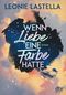 Wenn Liebe eine Farbe hätte Cover des Buches Wenn Liebe eine Farbe hätte (ISBN: 9783423740593)