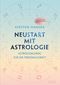 Neustart mit Astrologie Cover des Buches Neustart mit Astrologie (ISBN: 9783424153736)