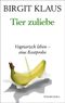 Tier zuliebe. Cover des Buches Tier zuliebe. (ISBN: 9783424350500)