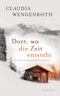 Dort, wo die Zeit entsteht Cover des Buches Dort, wo die Zeit entsteht (ISBN: 9783424351132)