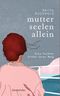 Mutterseelenallein Cover des Buches Mutterseelenallein (ISBN: 9783424351200)