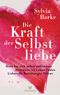 Die Kraft der Selbstliebe Cover des Buches Die Kraft der Selbstliebe (ISBN: 9783424632217)