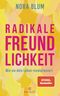 Radikale Freundlichkeit Cover des Buches Radikale Freundlichkeit (ISBN: 9783424632736)