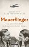 Mauerflieger Cover des Buches Mauerflieger (ISBN: 9783426214565)