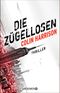 Die Zügellosen Cover des Buches Die Zügellosen (ISBN: 9783426306338)