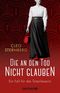 Die an den Tod nicht glauben Cover des Buches Die an den Tod nicht glauben (ISBN: 9783426449738)