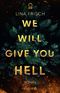We Will Give You Hell Cover des Buches We Will Give You Hell (ISBN: 9783426528907)