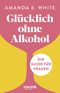 Glücklich – ohne Alkohol Cover des Buches Glücklich – ohne Alkohol (ISBN: 9783426659953)