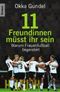 Elf Freundinnen müsst ihr sein Cover des Buches Elf Freundinnen müsst ihr sein (ISBN: 9783426784495)