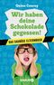Wir haben deine Schokolade gegessen! Cover des Buches Wir haben deine Schokolade gegessen! (ISBN: 9783426786253)
