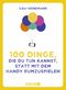 100 Dinge, die du tun kannst, statt mit dem Handy rumzuspielen Cover des Buches 100 Dinge, die du tun kannst, statt mit dem Handy rumzuspielen (ISBN: 9783426788967)