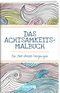 Das Achtsamkeits-Malbuch Cover des Buches Das Achtsamkeits-Malbuch (ISBN: 9783426877227)