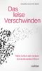 Das leise Verschwinden Cover des Buches Das leise Verschwinden (ISBN: 9783429058449)