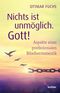 Nichts ist unmöglich. Gott! Cover des Buches Nichts ist unmöglich. Gott! (ISBN: 9783429058494)