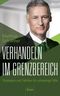 Verhandeln im Grenzbereich Cover des Buches Verhandeln im Grenzbereich (ISBN: 9783430180689)