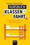 Kursbuch Klassenfahrt Cover des Buches Kursbuch Klassenfahrt (ISBN: 9783430202664)