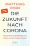 Die Zukunft nach Corona Cover des Buches Die Zukunft nach Corona (ISBN: 9783430210423)