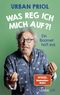Was reg ich mich auf?! Cover des Buches Was reg ich mich auf?! (ISBN: 9783431070491)